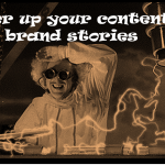 Power up your content marketing with brand stories: 4 ideas you can use today