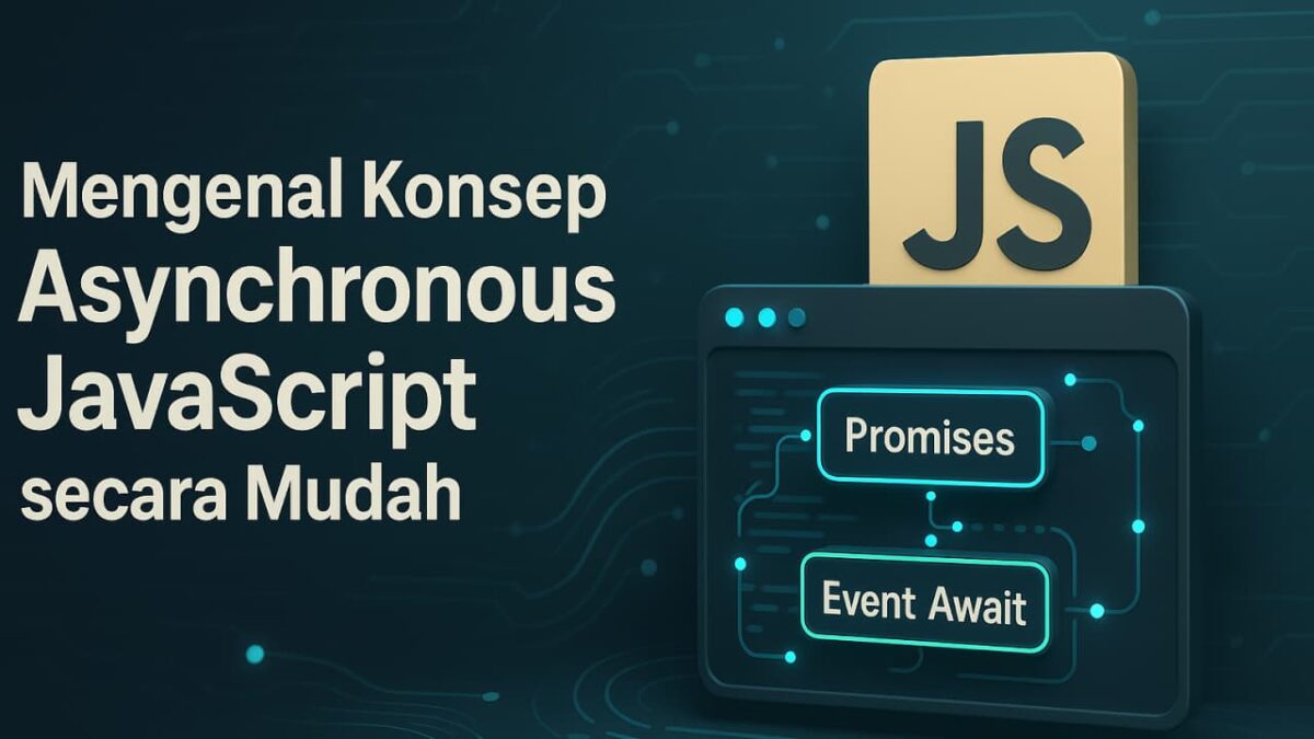 Mengenal Konsep Asynchronous JavaScript secara Mudah