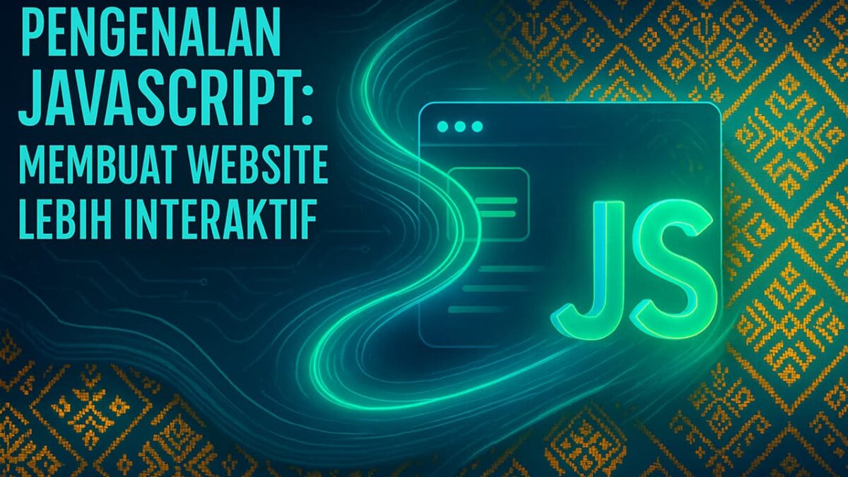 Pengenalan JavaScript: Membuat Website Lebih Interaktif